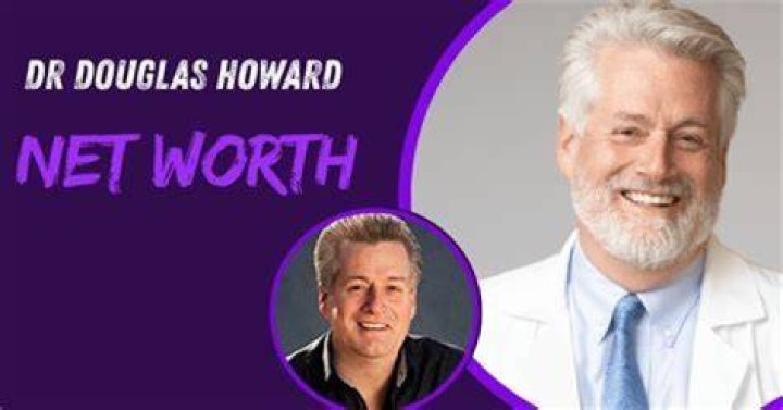 Dr Douglas Howard Net Worth: Unveiling the Financial Empire of a Renowned Professional